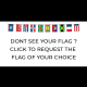 dont-see-your-flag ?